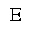 LATIN CAPITAL LETTER E